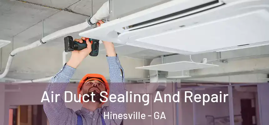  Air Duct Sealing And Repair Hinesville - GA