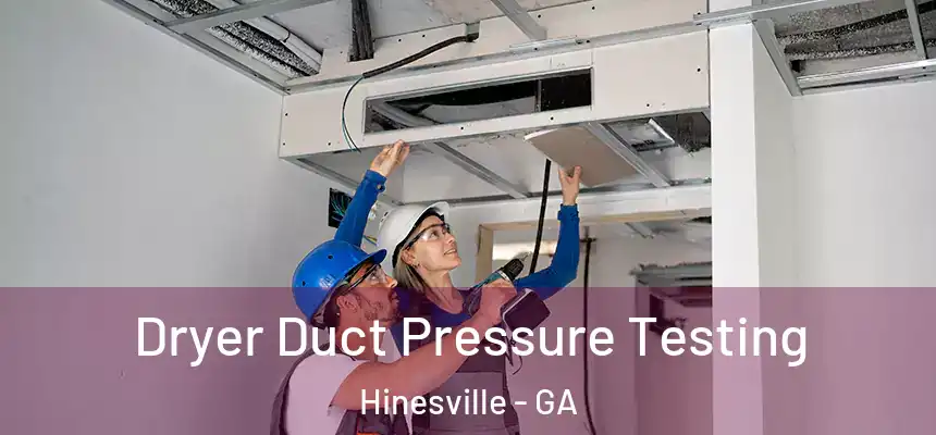 Dryer Duct Pressure Testing Hinesville - GA