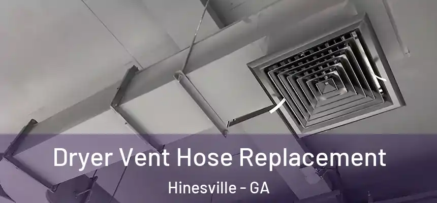 Dryer Vent Hose Replacement Hinesville - GA