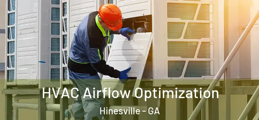  HVAC Airflow Optimization Hinesville - GA
