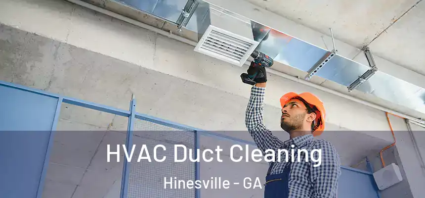  HVAC Duct Cleaning Hinesville - GA