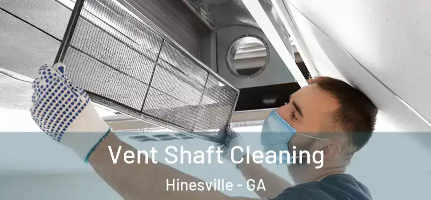 Vent Shaft Cleaning Hinesville - GA