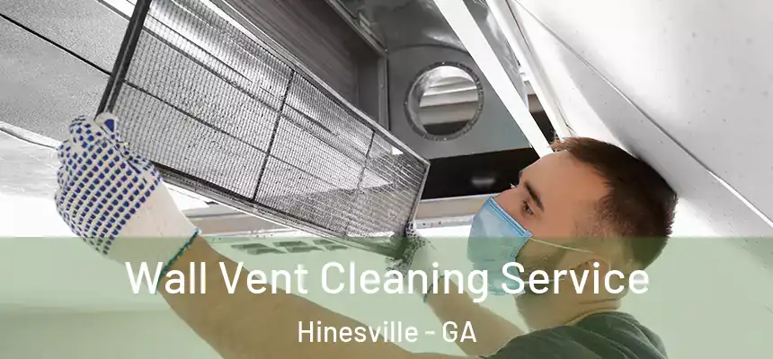 Wall Vent Cleaning Service Hinesville - GA